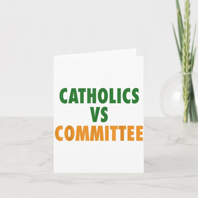 Catholics Vs Committees  Card (Front)