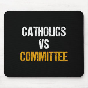 Catholics Vs Committees Funny Catholics Vs Committ Mouse Pad