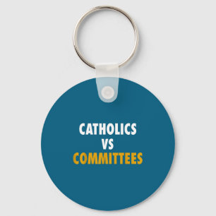 Catholics Vs Committees Keychain