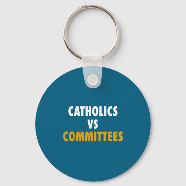 Catholics Vs Committees  Keychain (Front)