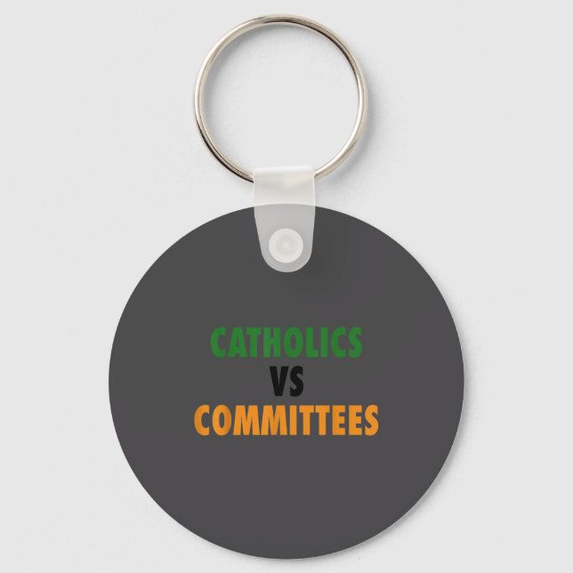 Catholics Vs Committees  Keychain (Front)
