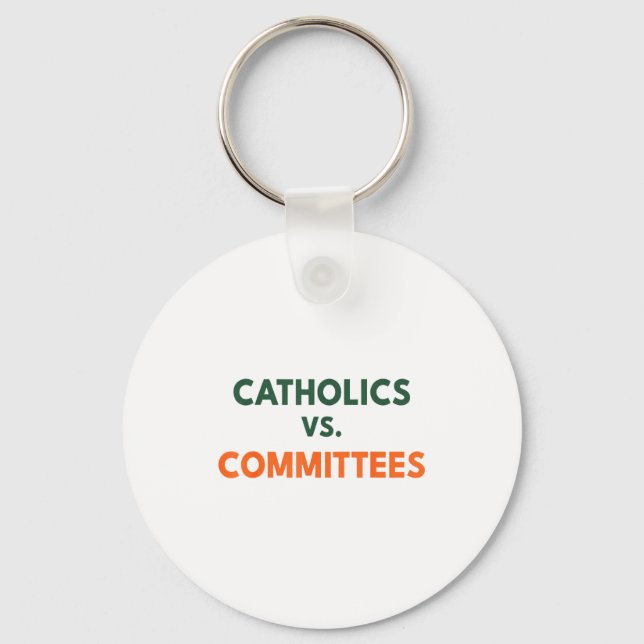Catholics Vs Committees  Keychain (Front)