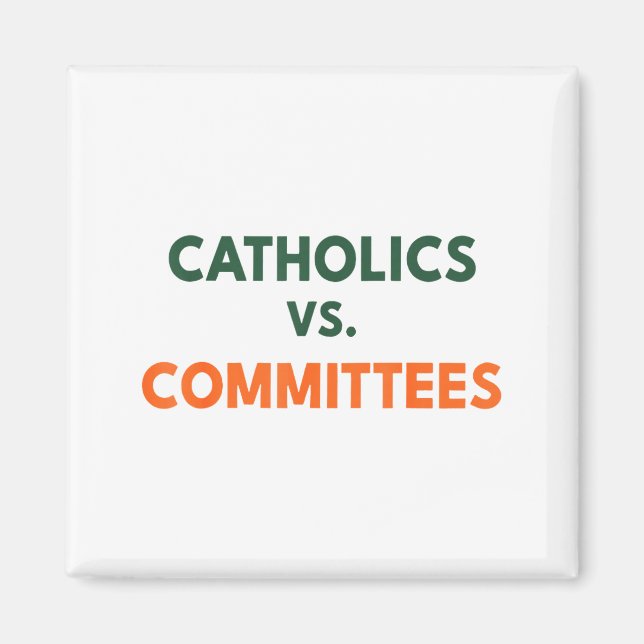 Catholics Vs Committees  Magnet (Front)