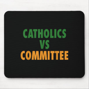 Catholics Vs Committees Mouse Pad