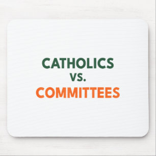 Catholics Vs Committees Mouse Pad