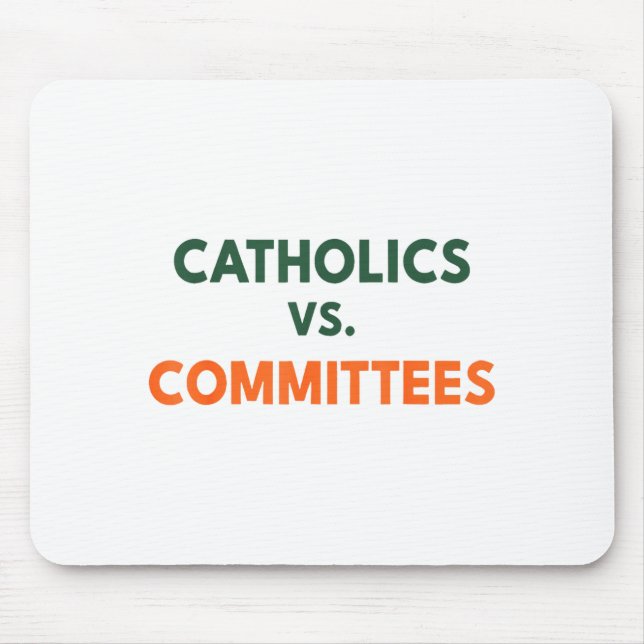 Catholics Vs Committees  Mouse Pad (Front)