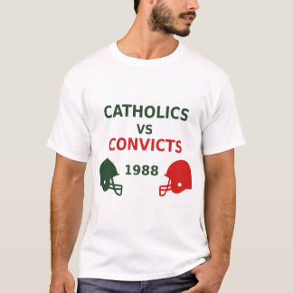Catholics vs Convicts T-Shirt