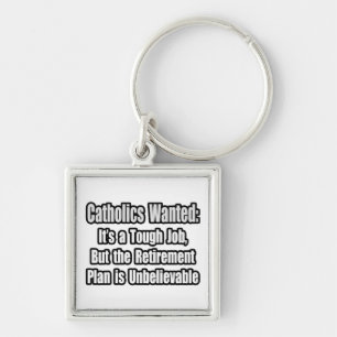 Catholics Wanted... Keychain