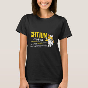 Cation Cat I Ion Pronunciation  Science  Boys Girl T-Shirt