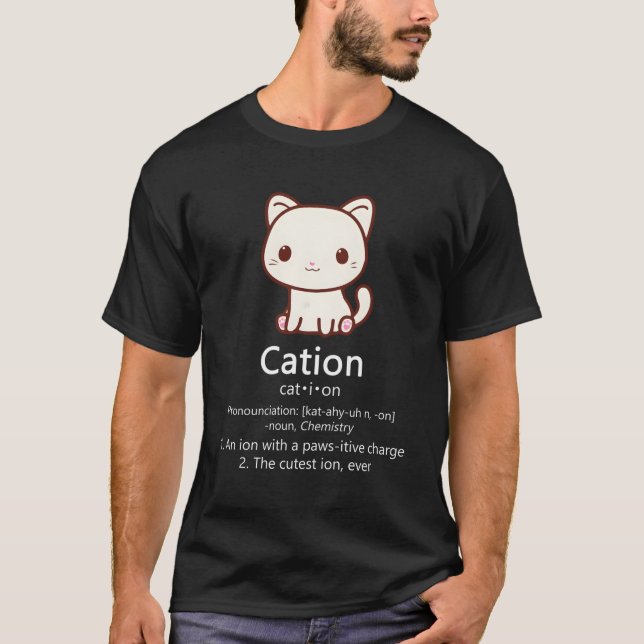 Cation Cat Ion Science Pawsitive Pun Chemistry T-Shirt (Front)