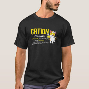 Cation  Cat Ion Science Pawsitive Pun Chemistry T-Shirt