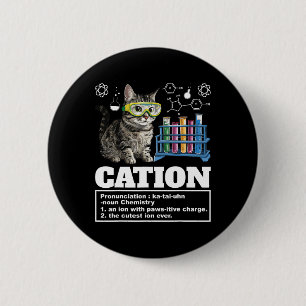 Cation Chemistry Humour Science Teacher Cat Pun Ca 2 Inch Round Button
