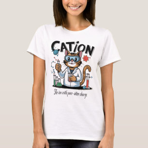 Cation - Funny Chemistry Humor Science Cat T-Shirt
