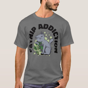 Catnip Addiction Cat Owner Pet Cat Parent T-Shirt