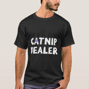 Catnip Er Funny Cat  T-Shirt