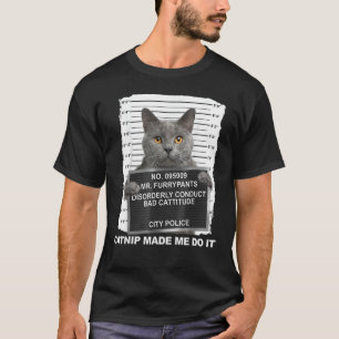 Catnip Made Me Do It 2 T-Shirt