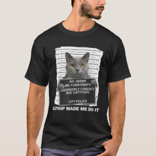Catnip Made Me Do It Funny Cat Tee 
