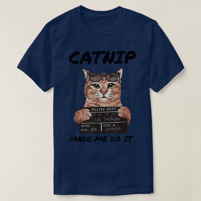 CATNIP MADE ME DO IT  Funny Kitty Cat Lover  T-Shirt (Design Front)