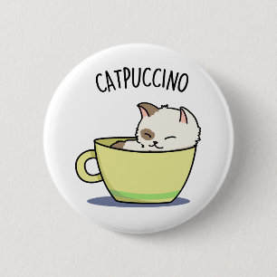 Catpuccino Cute Kitty Cat In Cup Pun 2 Inch Round Button