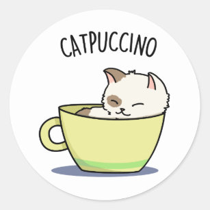 Catpuccino Funny Kitty Cat In Cup Pun  Classic Round Sticker