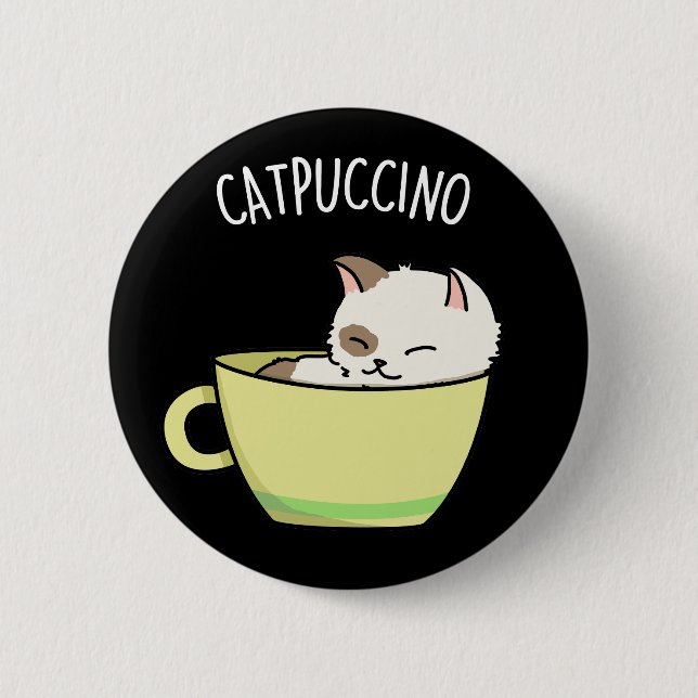 Catpuccino Funny Kitty Cat In Cup Pun Dark BG 2 Inch Round Button (Front)