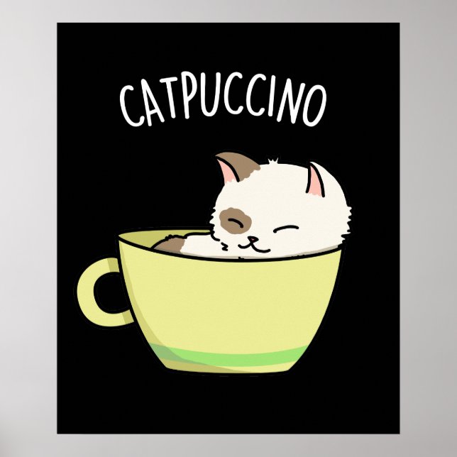 Catpuccino Funny Kitty Cat In Cup Pun Dark BG Poster (Front)