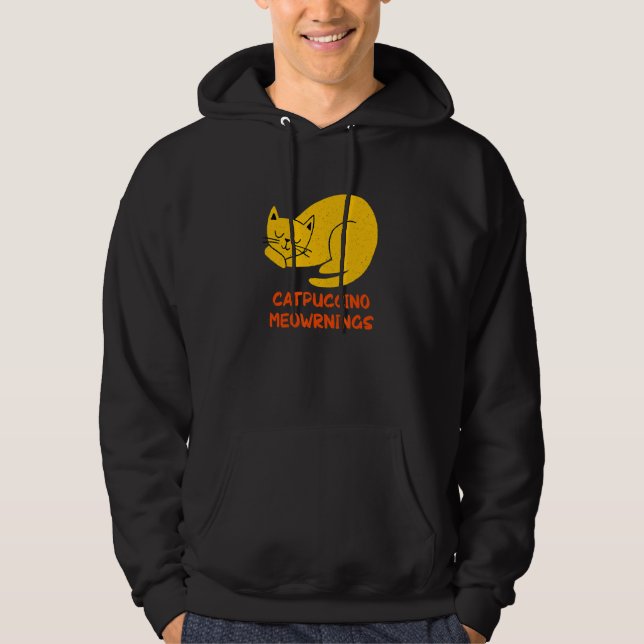 Catpuccino Meowrnings Coffee  Cat  Caffeine Kitten Hoodie (Front)