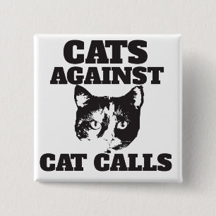 Cats against cat calls 2 inch square button