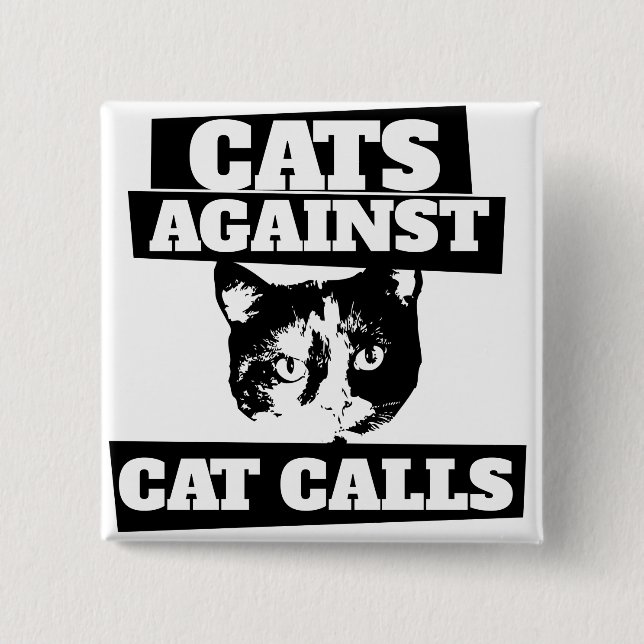 Cats against cat calls 2 inch square button (Front)