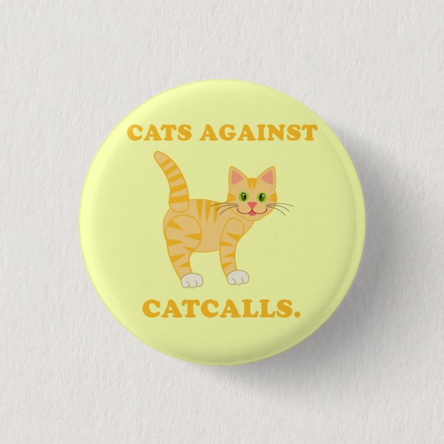 "Cats Against Catcalls" 1 Inch Round Button (Front)