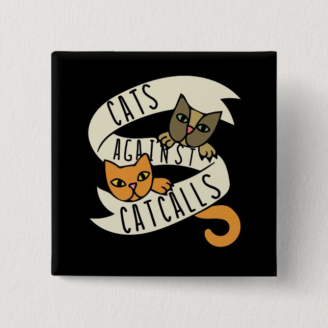 Cats against catcalls 2 inch square button (Front)