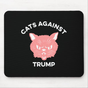 Cats Against Trump Political Protest  Mouse Pad