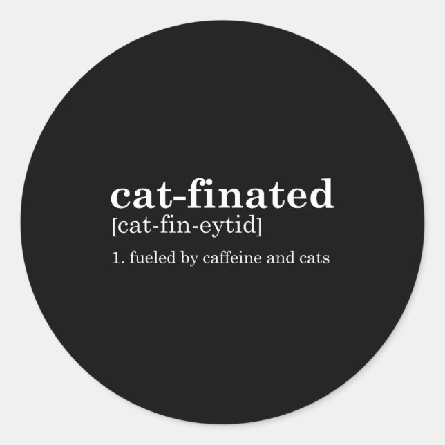 Cats &amp; Coffee Lover Funny Caffeine Quote Coffe Classic Round Sticker (Front)
