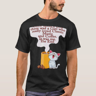 Cats and Coffee  Once Upon A Time There was A Girl T-Shirt