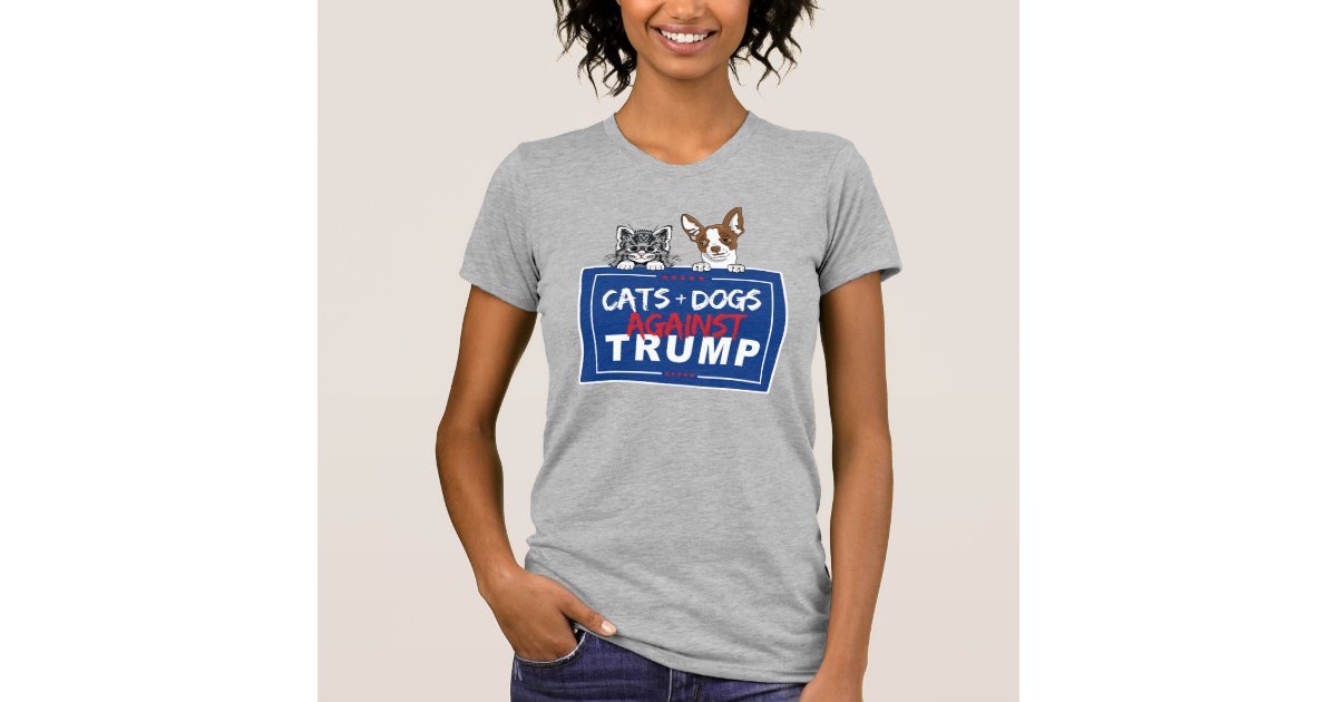 CATS AND DOGS AGAINST TRUMP T Shirt Zazzle CATS AND DOGS AGAINST TRUMP T Shirt Zazzle