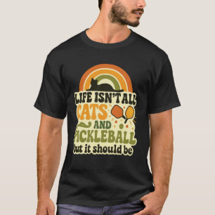 Cats And Pickleball Player Funny Cat Mom Dad Owner T-Shirt