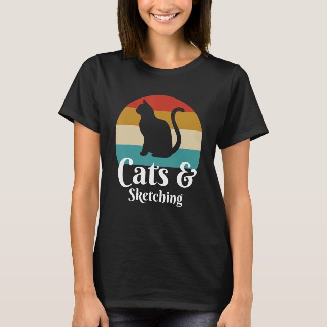 Cats And Sketching Comedy T-Shirt (Front)