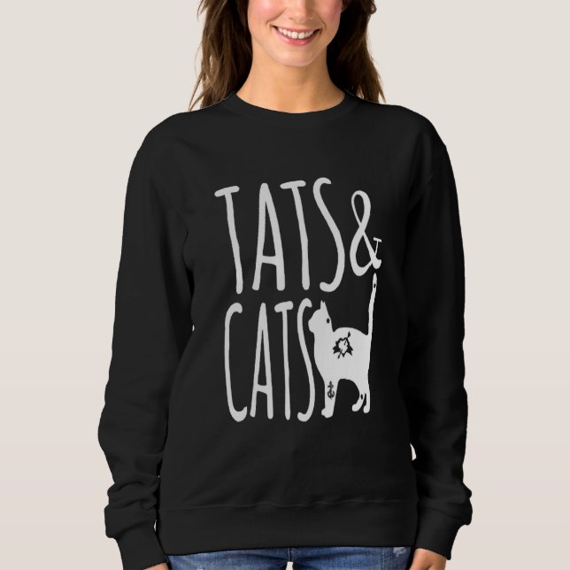 Cats And Tats Tattoos Cat Animals Inking Sweatshirt (Front)