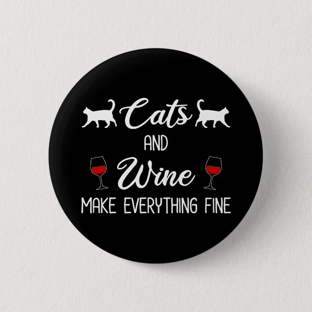Cats and Wine Make Everything Fine 2 Inch Round Button (Front)