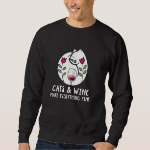 Cats And Wine Make Everything Fine Sweatshirt