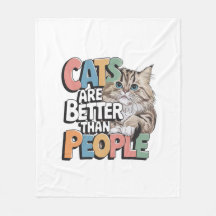Cats Are Better Than People – Cozy Blanket for Cat