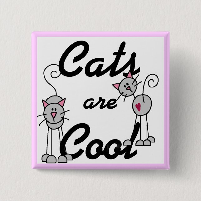 Cats Are Cool Tshirts and Gifts 2 Inch Square Button (Front)
