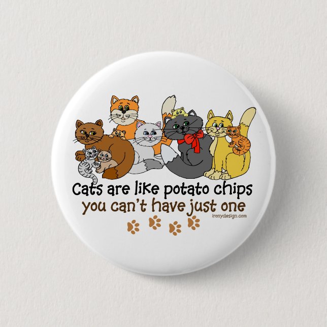 Cats are like potato chips 2 inch round button (Front)