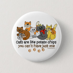 Cats are like potato chips 2 inch round button