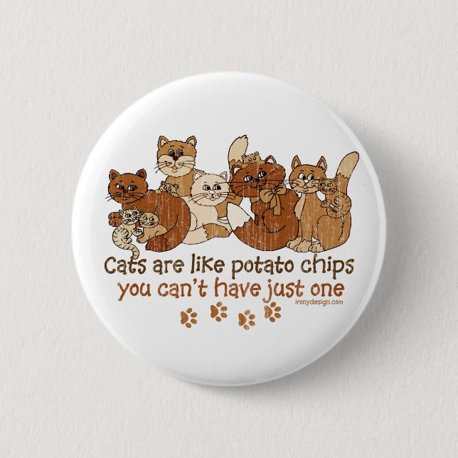 Cats are like potato chips 2 inch round button (Front)