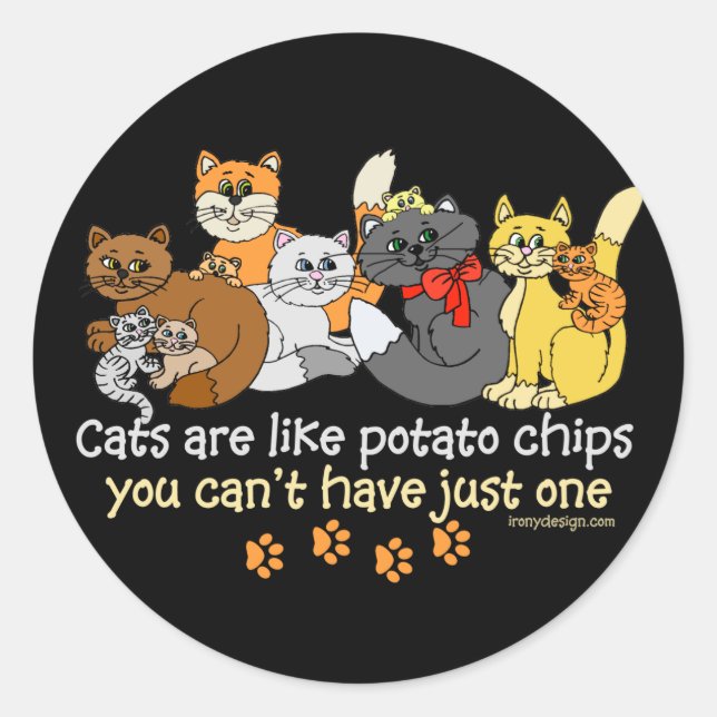 Cats are like potato chips classic round sticker (Front)