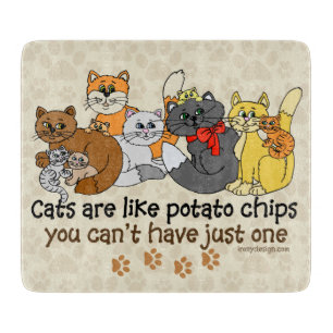 Cats are like potato chips cutting board