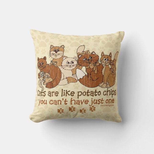 Cats are like potato chips Grunge Version Throw Pillow (Front)