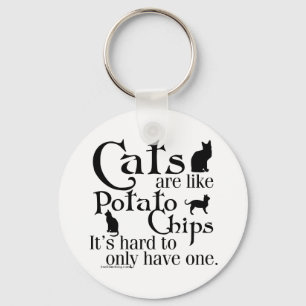 Cats are like potato chips... keychain