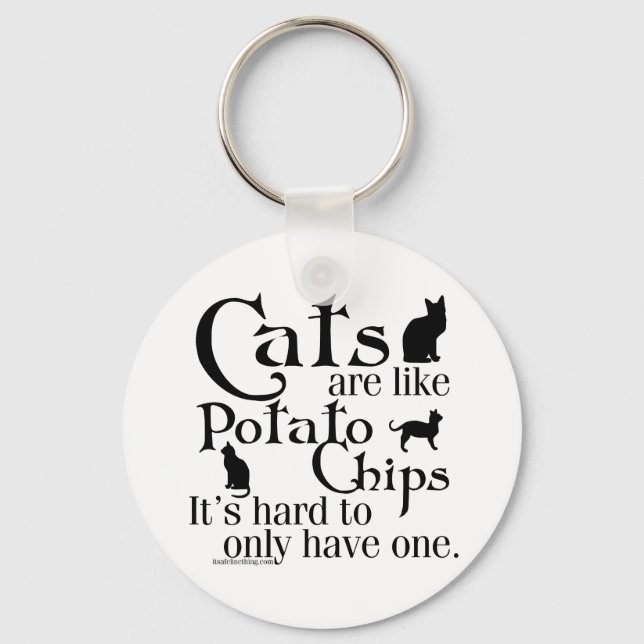 Cats are like potato chips... keychain (Front)